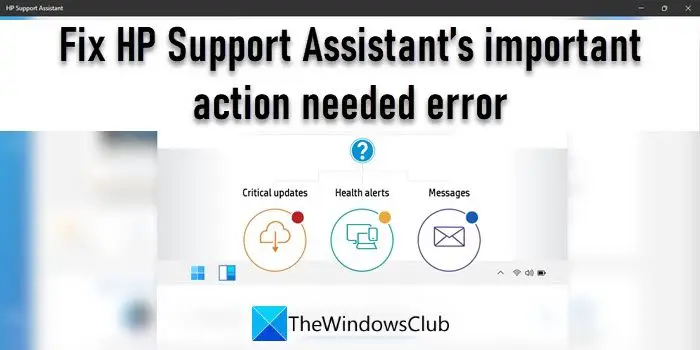 Fix HP Support Assistant’s important action needed error
