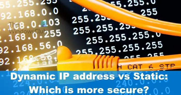Dynamic IP address vs Static: Which is more secure?