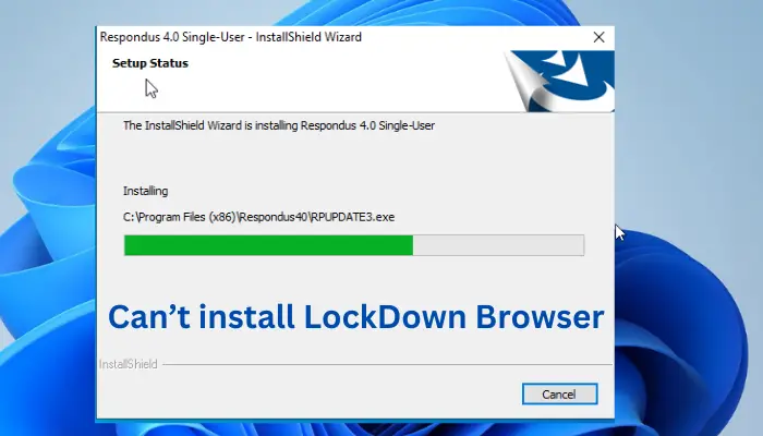 How to fix Can’t install LockDown Browser