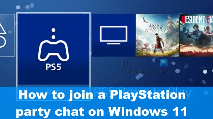 How to join a PlayStation party chat on Windows 11